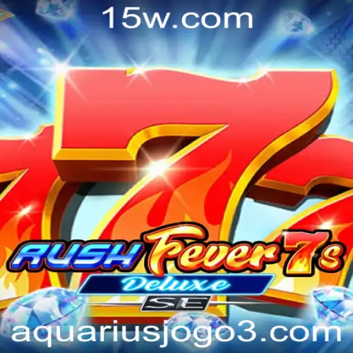 Descubra o Empolgante Universo de RushFever7sDeluxeSE